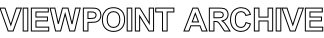 VIEWPOINT ARCHIVE